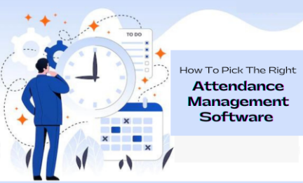 Steps to Select the Right Attendance Management System