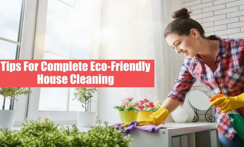 Eco Living: 10 Eco Friendly Tips and Tricks for Cleaning Your Home